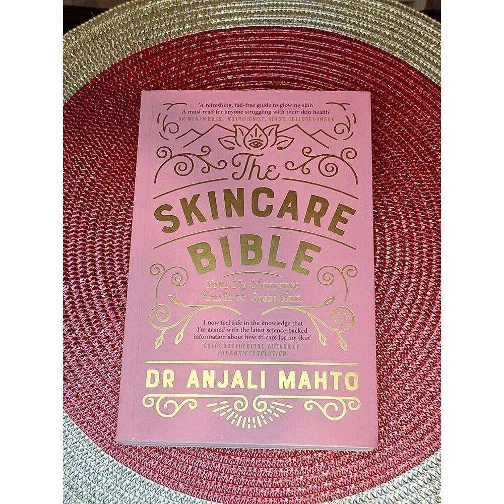 Skincare Bible : Your No-Nonsense Guide to Great Skin by Anjali Mahto (2018,...